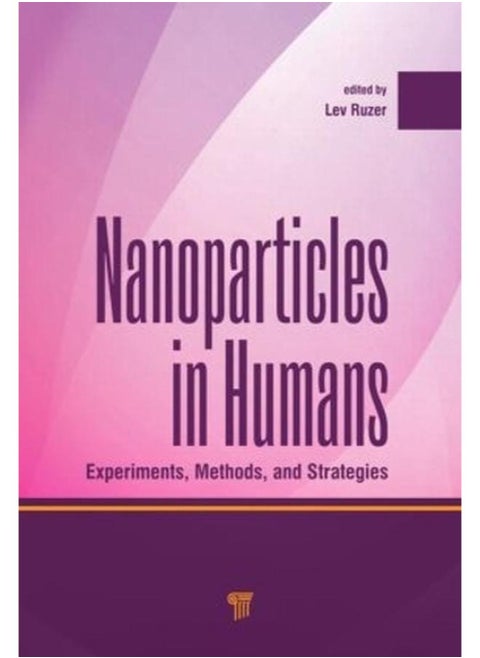 Nanoparticles in Humans: Experiments, Methods and Strategies