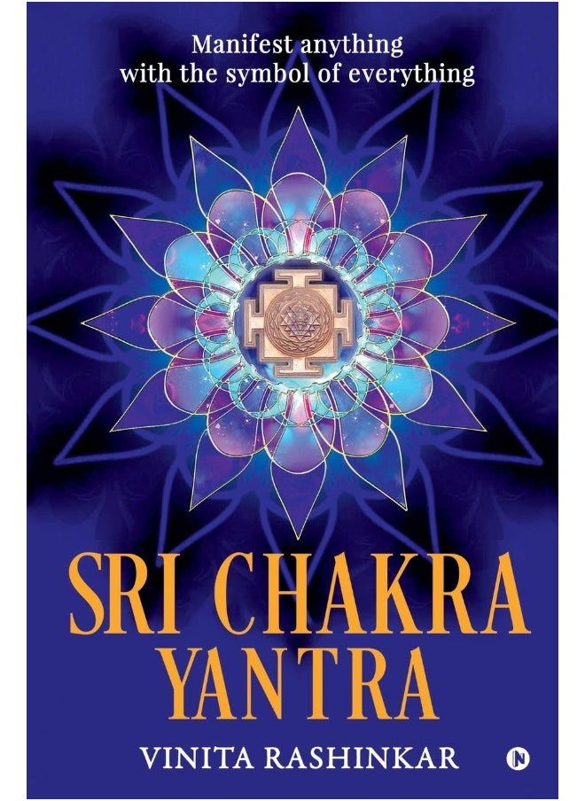 Sri Chakra Yantra: Manifest anything with the symbol of everything 