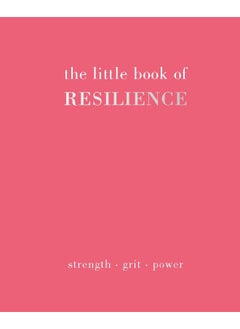 The Little Book of Resilience: Strength. Grit. Power  - Image 1