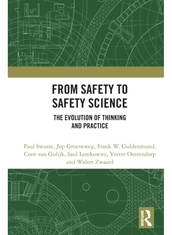 From Safety to Safety Science : The Evolution of Thinking and Practice