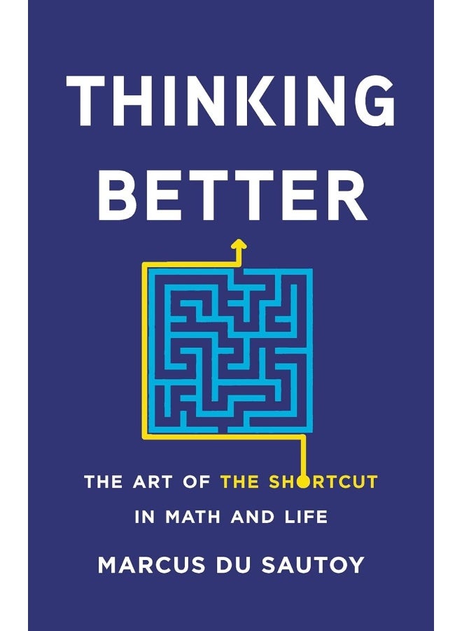 Thinking Better: The Art of the Shortcut in Math and Life 