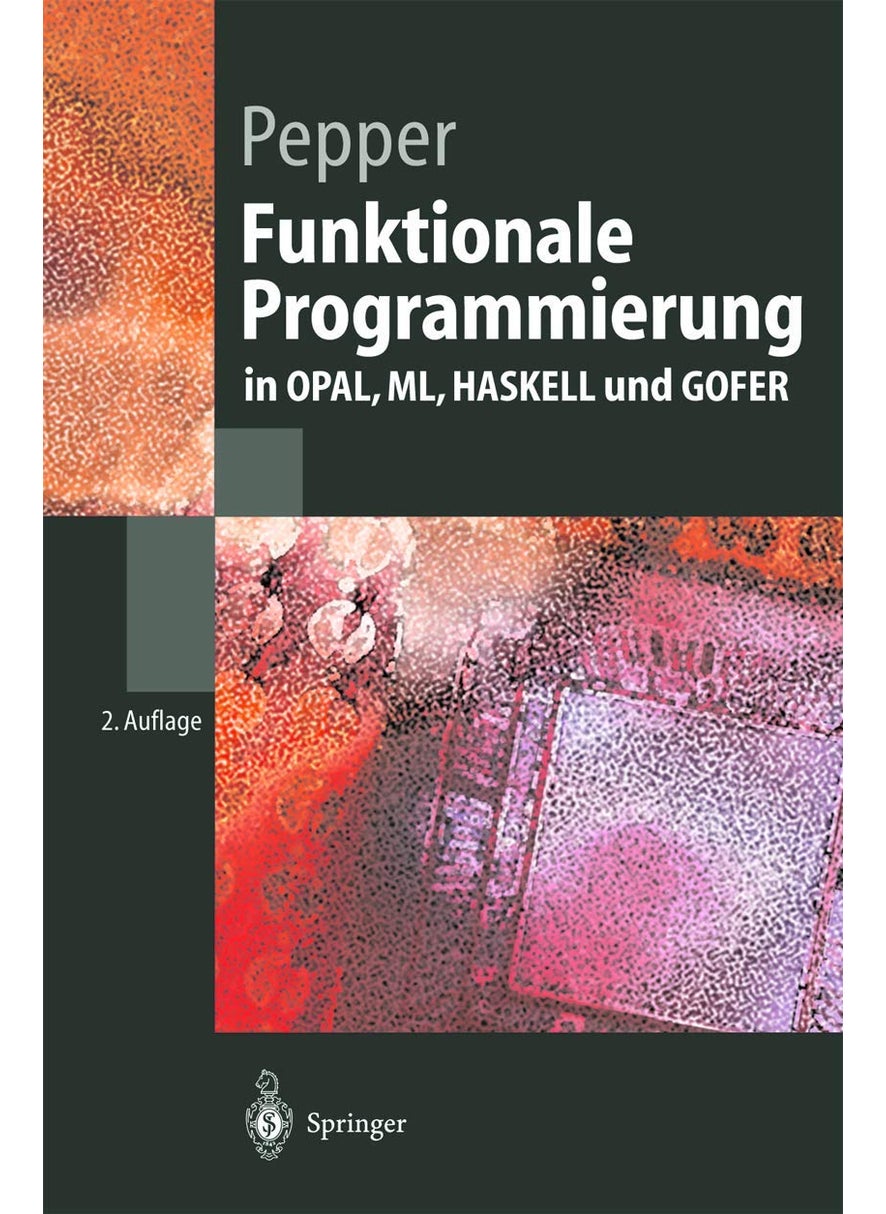 Funktionale Programmierung: in OPAL, ML, HASKELL und GOFER 