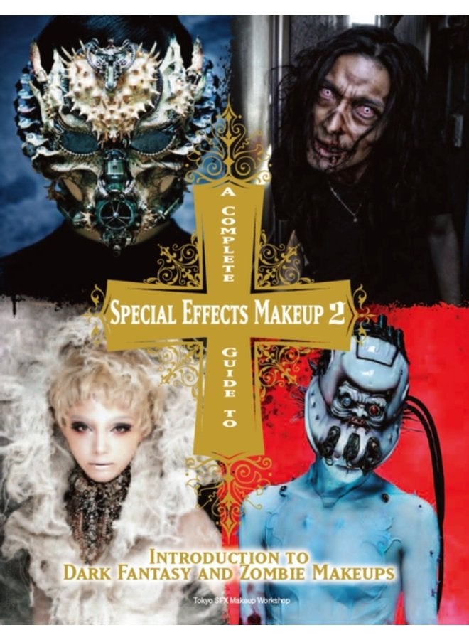 Complete Guide to Special Effects Makeup 2 - Paperback