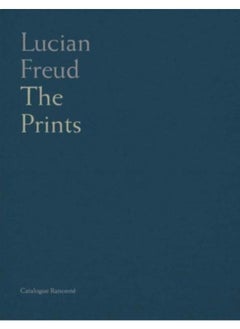 Lucian Freud : Catalogue Raisonne of the Prints 