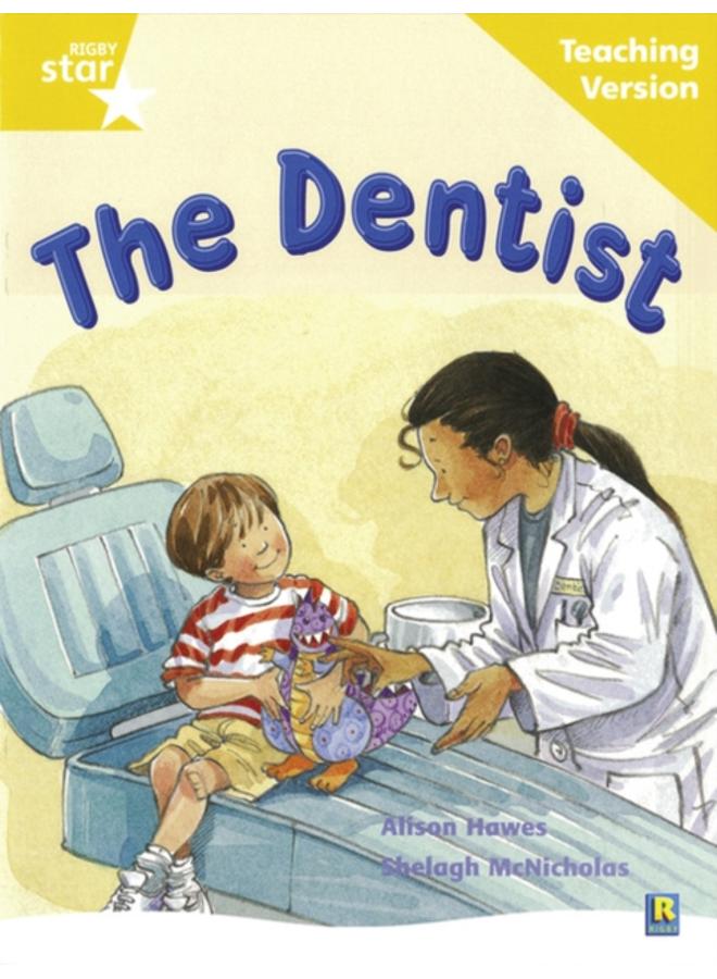 Rigby Star Guided Reading Yellow Level: The Dentist Teaching Version 