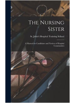 The Nursing Sister: a Manual for Candidates and Novices of Hospital Communities  - Image 2