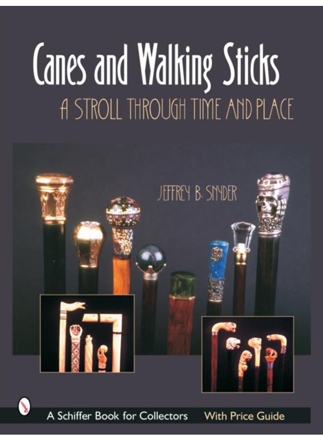 Canes & Walking Sticks : A Stroll Through Time and Place 