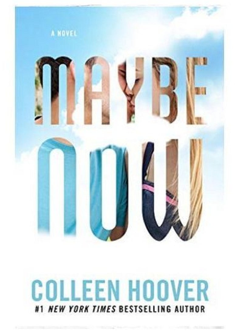 maybe now - BY Colleen Hoover 