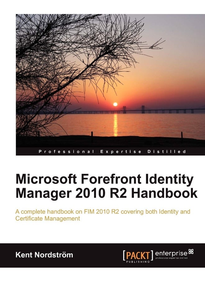 Microsoft Forefront Identity Manager 2010 R2 Handbook