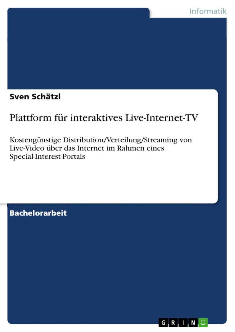 Plattform für interaktives Live-Internet-TV: Kostengünstige Distribution/Verteilung/Streaming von Live-Video über das Internet im Rahmen eines Special-Interest-Portals 