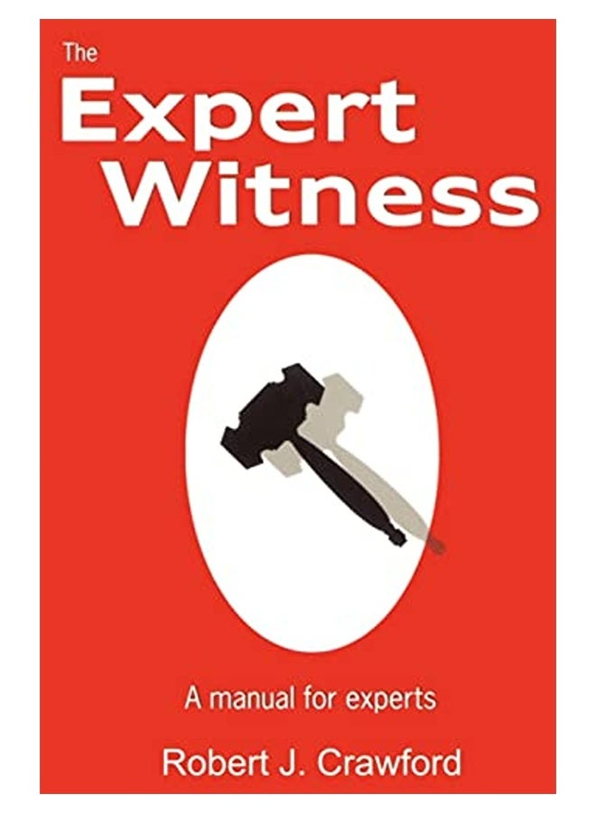 The Expert Witness A Manual For Experts