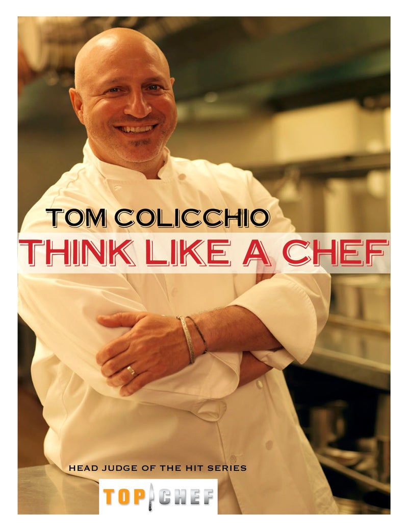Think Like a Chef: A Clear Guide to Fundamental Cooking Techniques and Simple Dishes | Authored by Tom Colicchio | Paperback | Published by Clarkson Potter | Essential Culinary Techniques & Recipe Guide