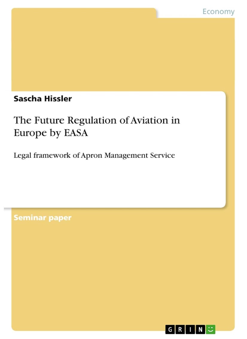Grin Publishing The Future Regulation of Aviation in Europe by EASA: Legal framework of Apron Management Service 