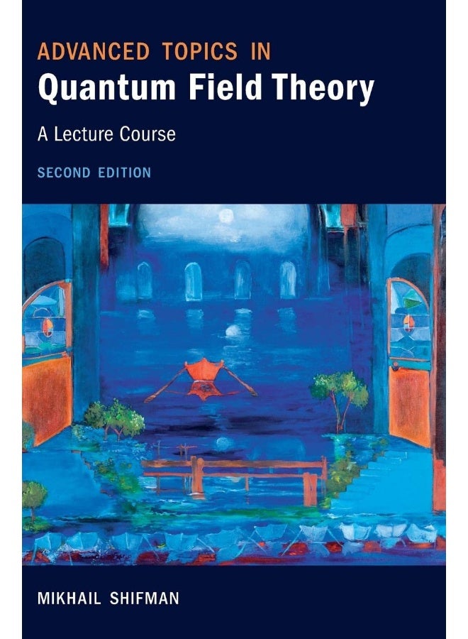 Advanced Topics in Quantum Field Theory: A Lecture Course