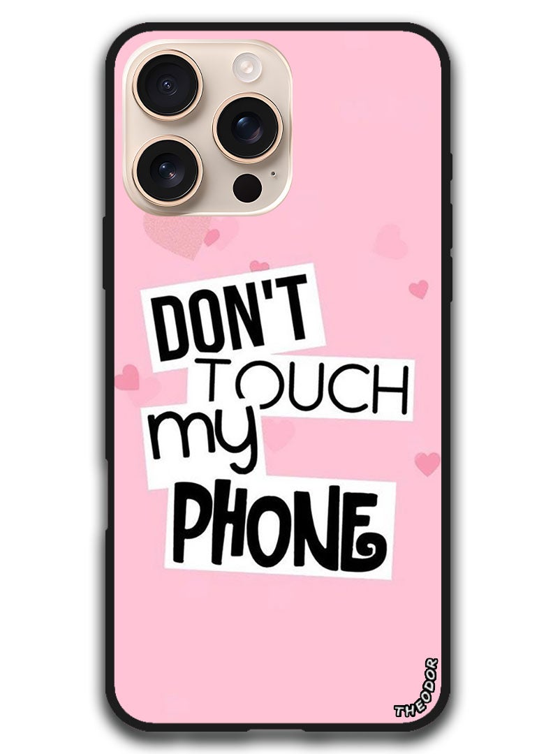 Theodor Protective Case Anti Scratch Shock Proof Bumper Cover For iPhone 16 Pro (6.3)-inch Dont Touch my phone - Image 1