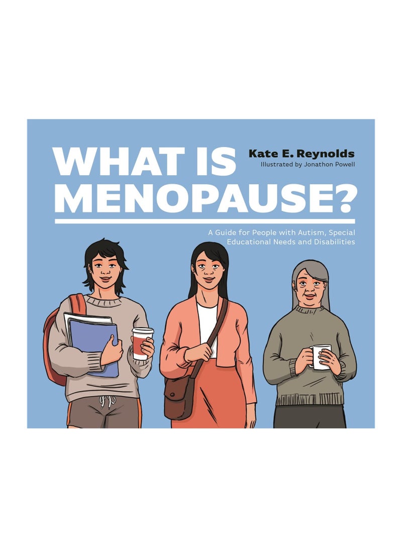 What Is Menopause?  A Guide for People with Autism Special Educational Needs and Disabilities 