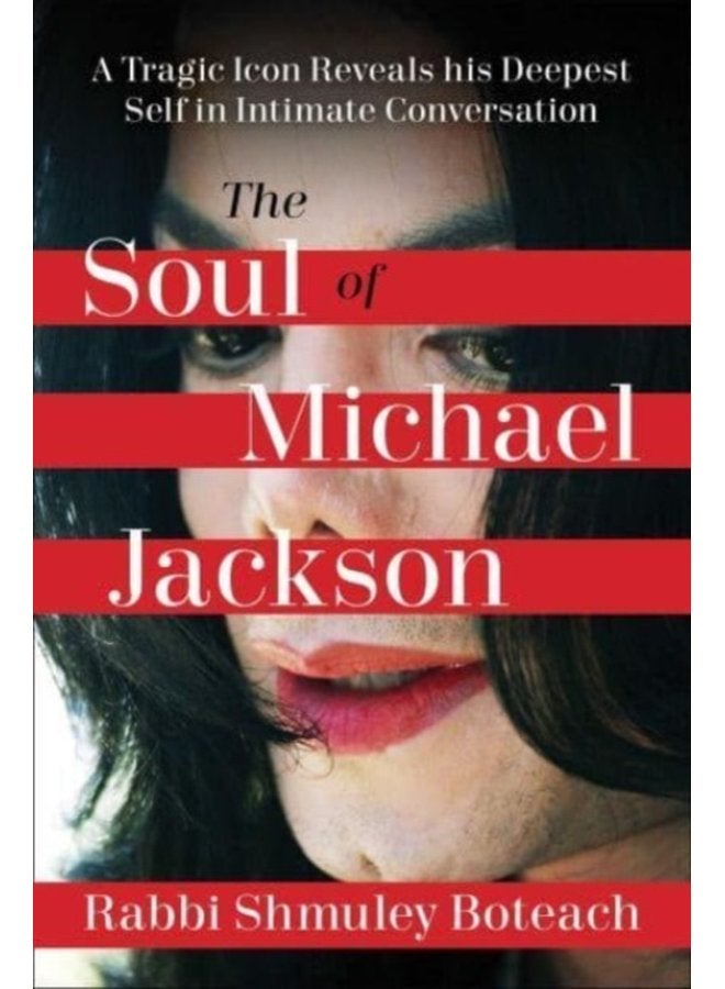 Soul of Michael Jackson A Tragic Icon Reveals His Deepest Self in Intimate Conversation - Hardback