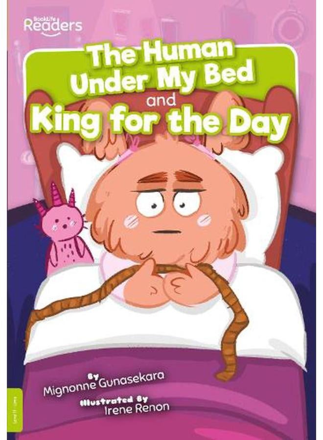 The Human Under My Bed and King for the Day  BookLife Readers - Level 11 - Lime  Ed   1
