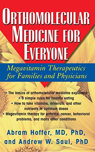Orthomolecular Medicine For Everyone Megavitamin Therapeutics For Families And Physicians 