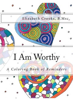 CREATESPACE I Am Worthy: A Coloring Book of Reminders 