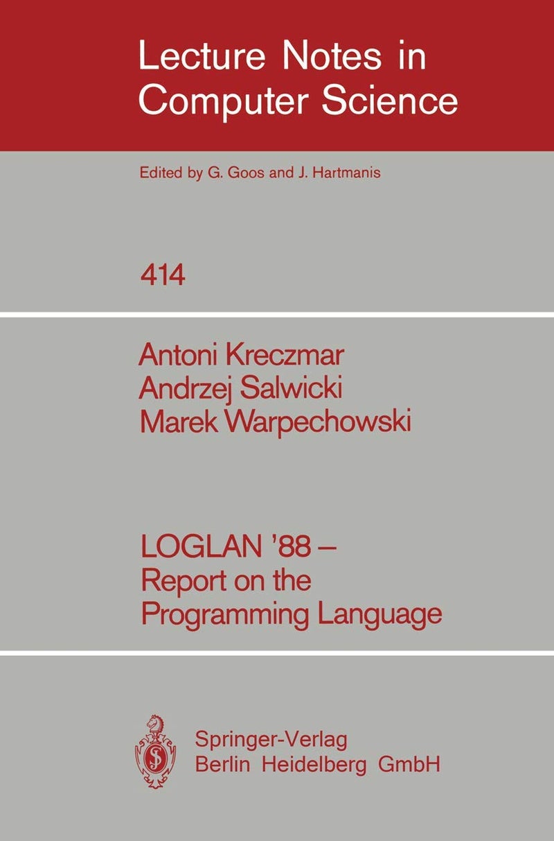 LOGLAN '88 - Report on the Programming Language Paperback by Antoni Kreczmar - 7 March 1990