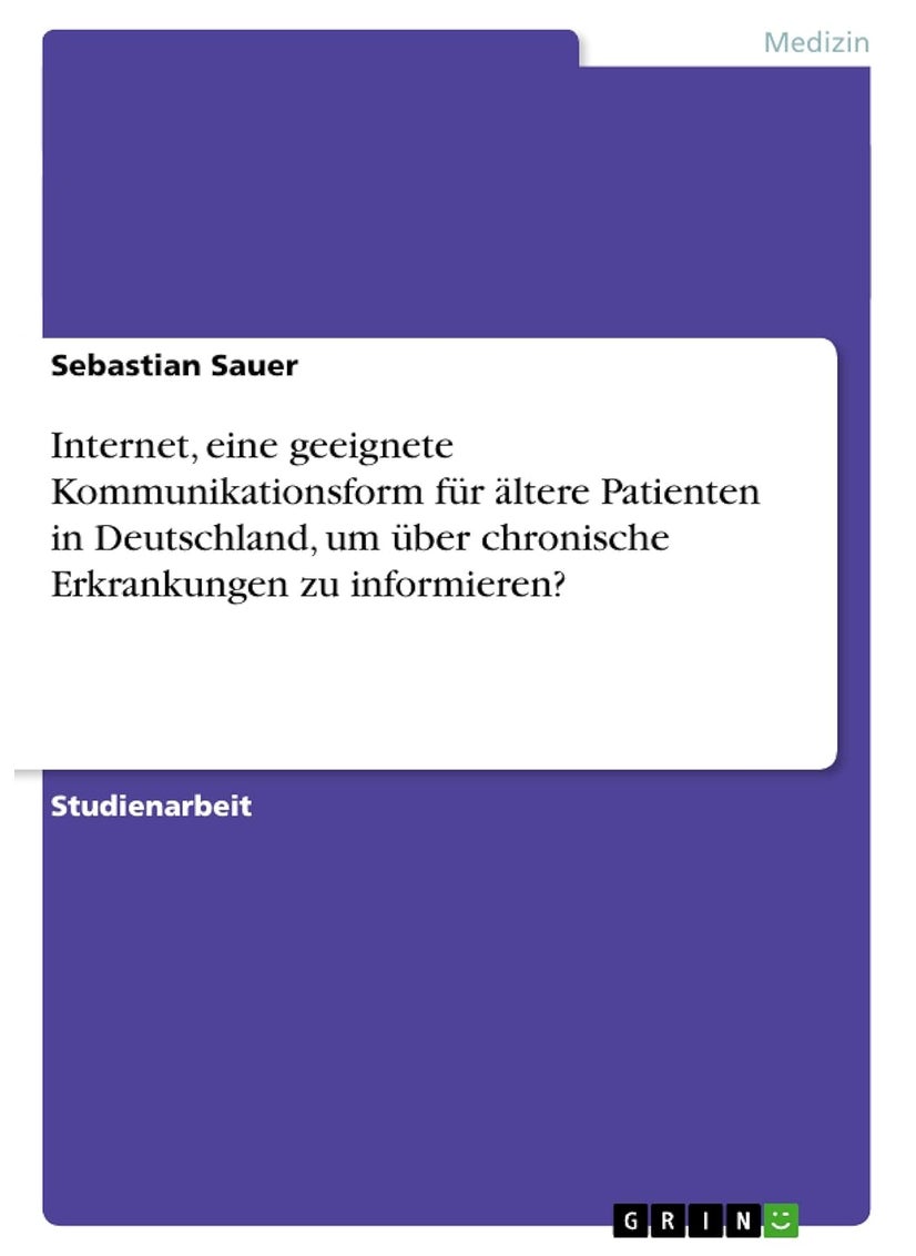 Internet, eine geeignete Kommunikationsform für ältere Patienten in Deutschland, um über chronische Erkrankungen zu informieren? 