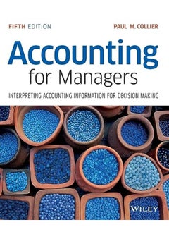 Accounting for Managers: Interpreting Accounting Information for Decision Making