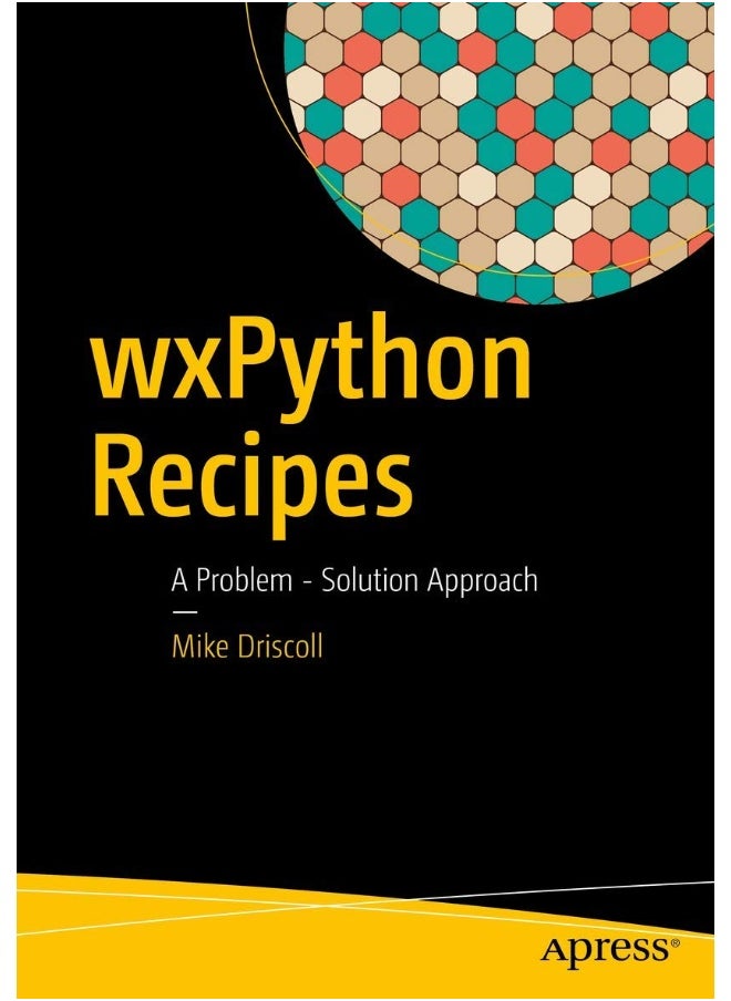 wxPython Recipes: A Problem - Solution Approach 