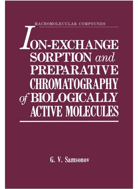 Ion-Exchange Sorption and Preparative Chromatography of Biologically Active Molecules