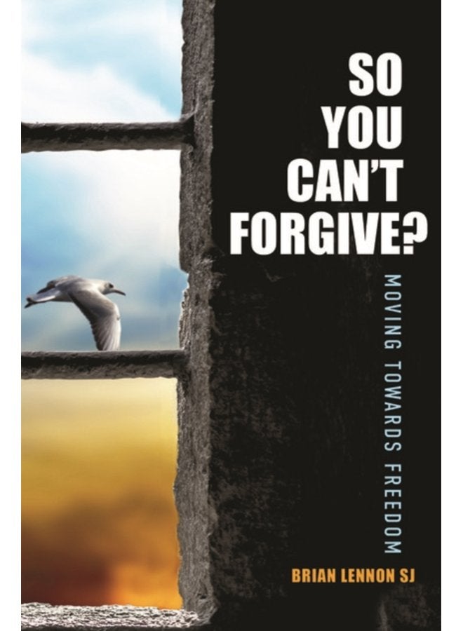 So You Can t Forgive Moving Towards Freedom - Paperback