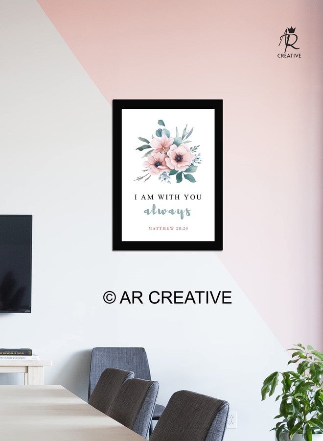 AR Creative I Am With You Always - Bible Verse Wall Photo Framed Wall Poster, Bible Quotes Print with Frame, Home, Office Decor, Bible Quotes Poster (13.6 inch x 10.2 inch) - Image 2