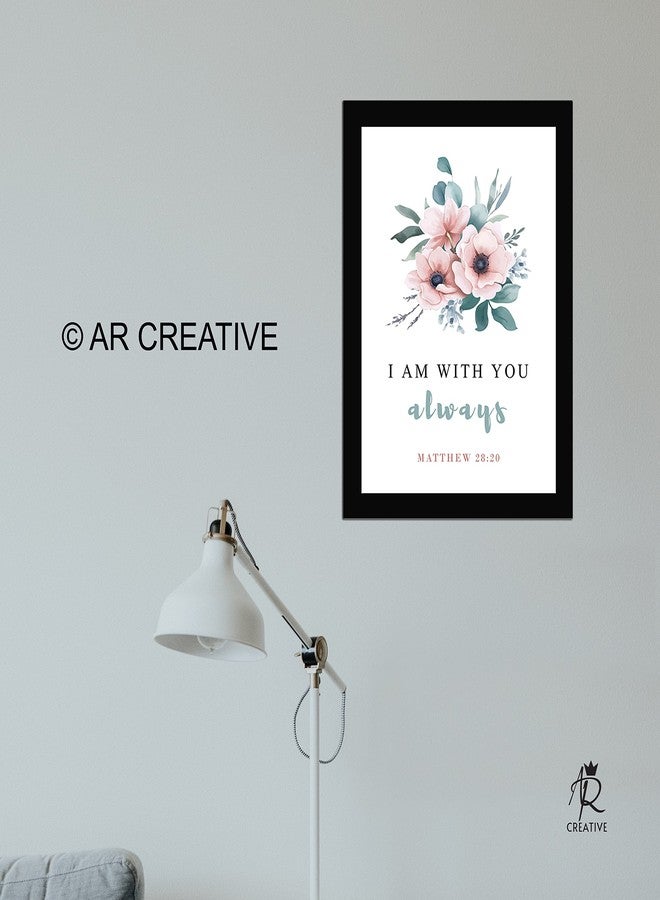 AR Creative I Am With You Always - Bible Verse Wall Photo Framed Wall Poster, Bible Quotes Print with Frame, Home, Office Decor, Bible Quotes Poster (13.6 inch x 10.2 inch) - Image 3