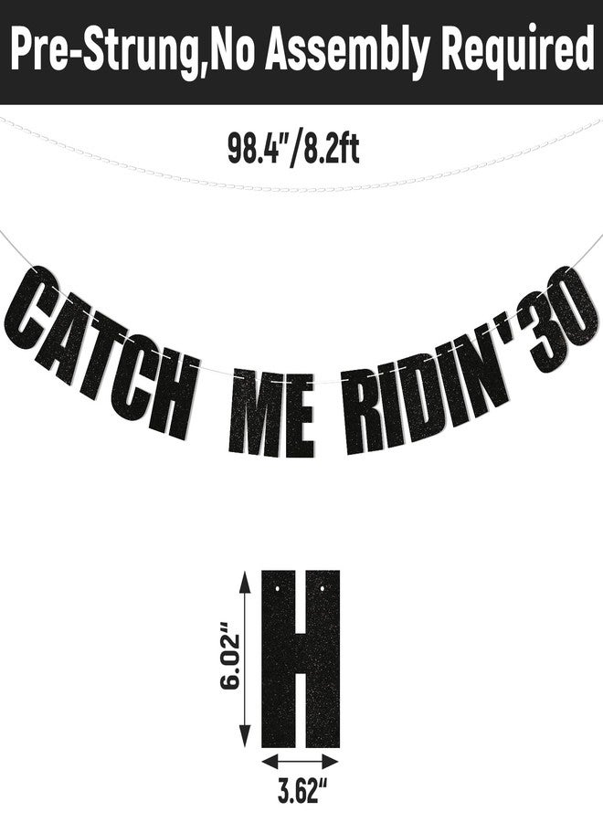 Ramciyo Catch Me Ridin' 30 Banner - 30th Birthday Decorations, Cheers to 30 Years Banner, Happy 30th Birthday Anniversary Party Decorations Black Glitter - Image 3