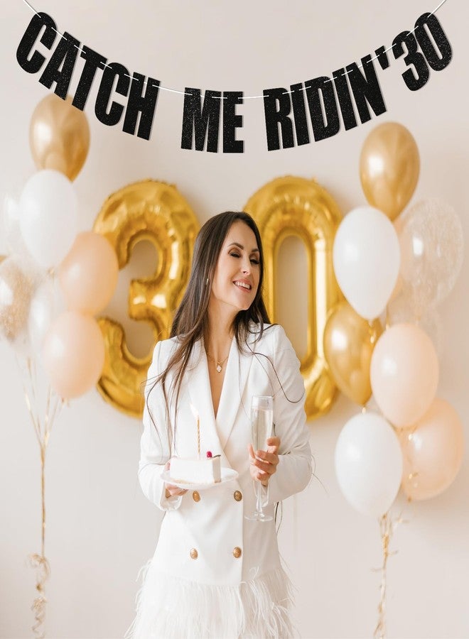 Ramciyo Catch Me Ridin' 30 Banner - 30th Birthday Decorations, Cheers to 30 Years Banner, Happy 30th Birthday Anniversary Party Decorations Black Glitter - Image 4