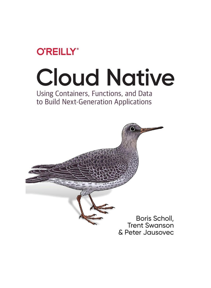 Cloud Native: Using Containers, Functions, And Data To Build Next-generation Applications - Image 1