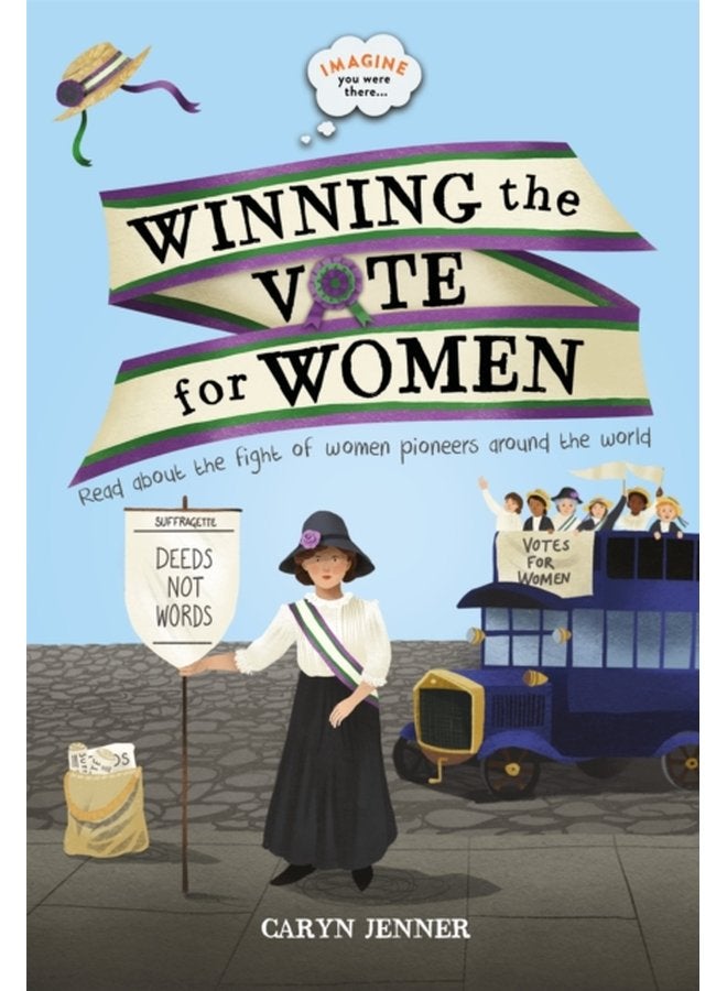 Imagine you were there Winning the Vote for Women - Hardback