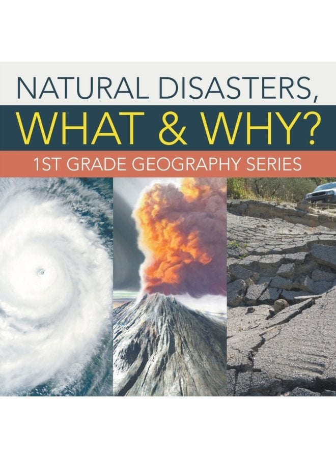 Natural Disasters What Why 1st Grade Geography Series - Paperback