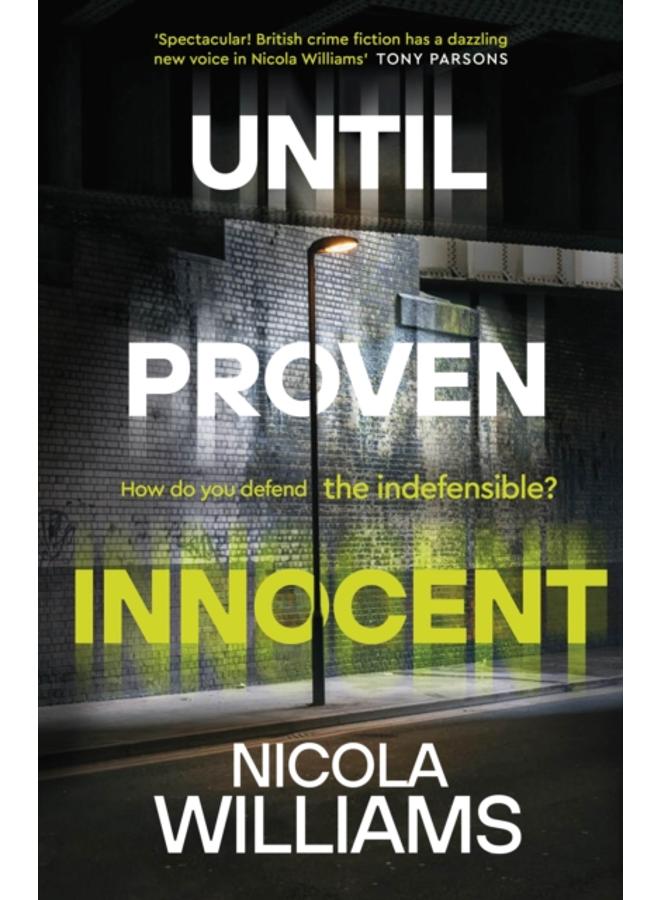 Until Proven Innocent : The Must-Read, Gripping Legal Thriller 