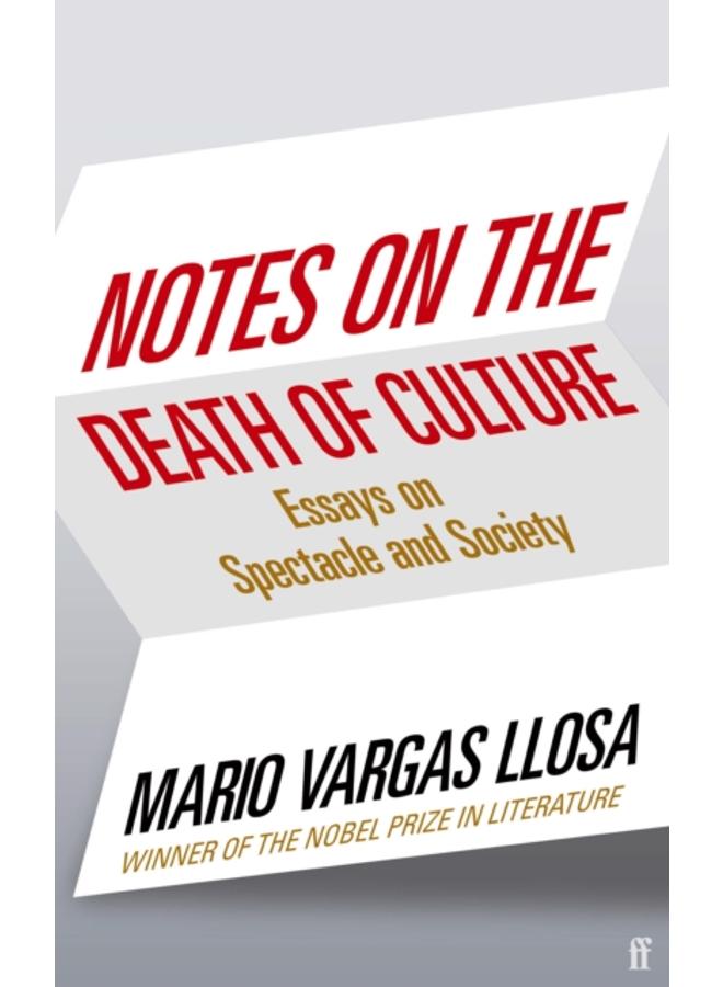 Notes on the Death of Culture : Essays on Spectacle and Society