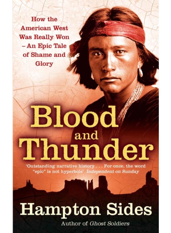Blood And Thunder : An Epic of the American West 