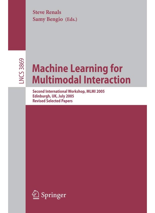 Machine Learning for Multimodal Interaction: Second International Workshop, MLMI 2005, Edinburgh, UK, July 11-13, 2005, Revised Selected Papers