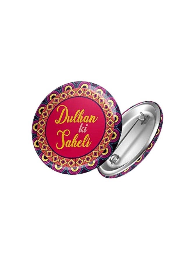 Yey 6 Pcs Dulhan Ki Saheli Wedding Pin Badges,Multicolor - Image 1