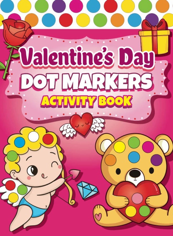 Dot Markers Activity Book: Easy Guided BIG DOTS | Dot Coloring Book For Kids & Toddlers | Preschool Kindergarten Activities | Valentine's Day Gifts for Toddlers