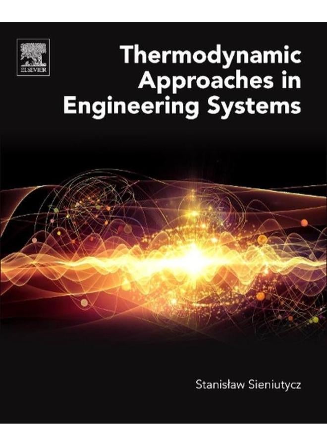 Thermodynamic Approaches in Engineering Systems  Ed   1 