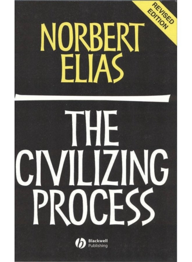 The Civilizing Process Sociogenetic and Psychogenetic Investigations - Paperback