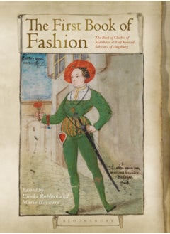 The First Book of Fashion : The Book of Clothes of Matthaeus and Veit Konrad Schwarz of Augsburg 