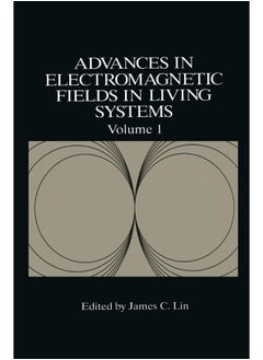 Advances in Electromagnetic Fields in Living Systems