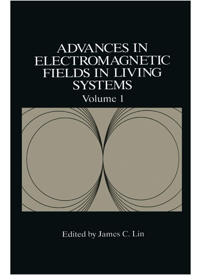 Advances in Electromagnetic Fields in Living Systems 