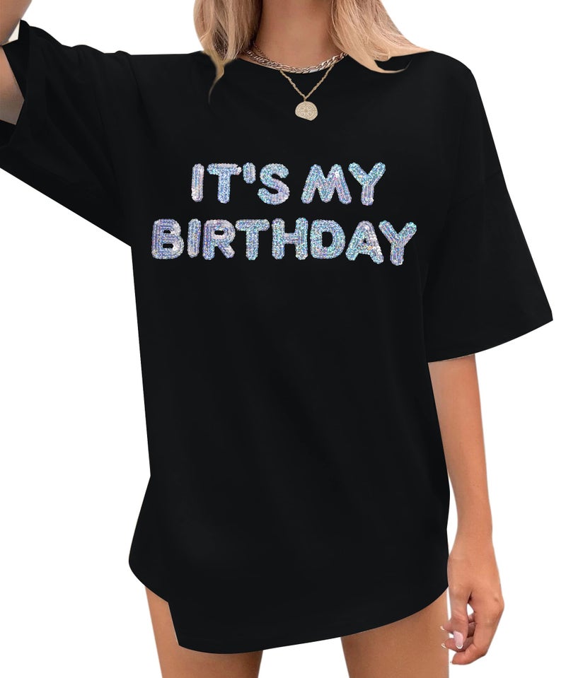 MYHALF Women Oversized Sequin Birthday Shirt: It's My Birthday Graphic Tees Funny Sparkling Girl Short Sleeve Crewneck Outfit Black - Image 1