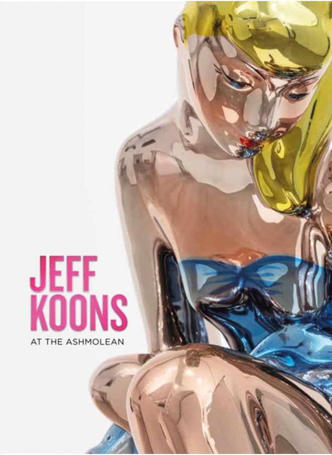 Jeff Koons : At the Ashmolean